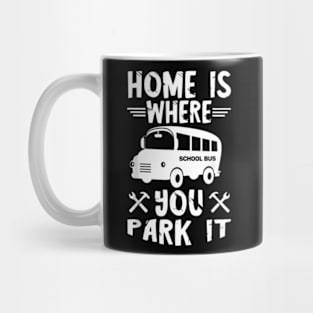 Skoolie Home Is Where You Park It Converted School Bus Mug